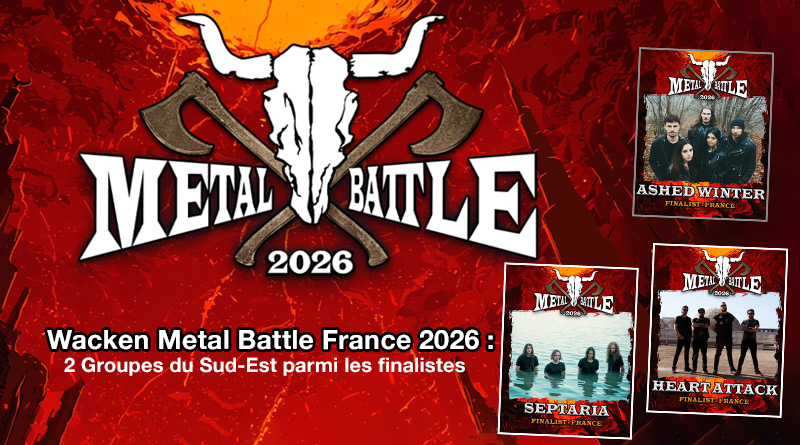 Wacken Metal Battle France 2026 : Septaria et Heart Attack, le Sud-Est à l’honneur parmi les finalistes