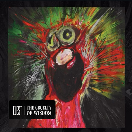 "The cruelty of wisdom", le nouvel album d'ELEST