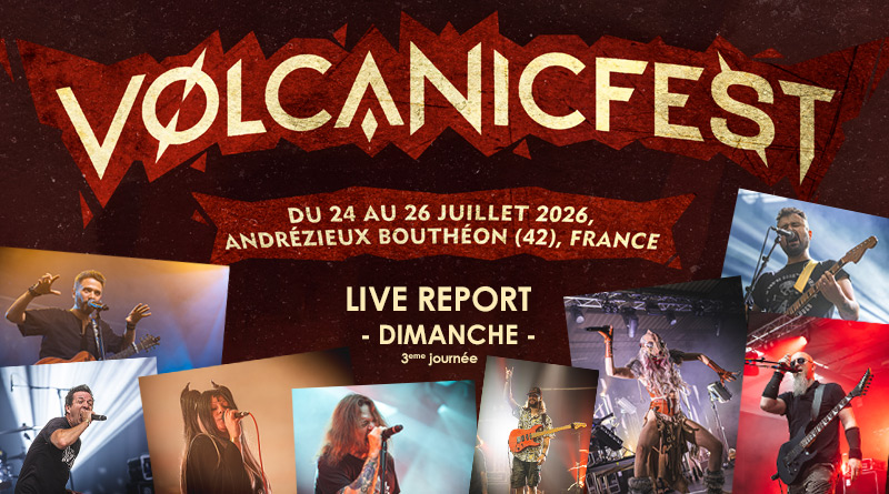 Live Report Volcanic Fest : troisième journée 26 juillet 2026 - © Under a Metal Sun